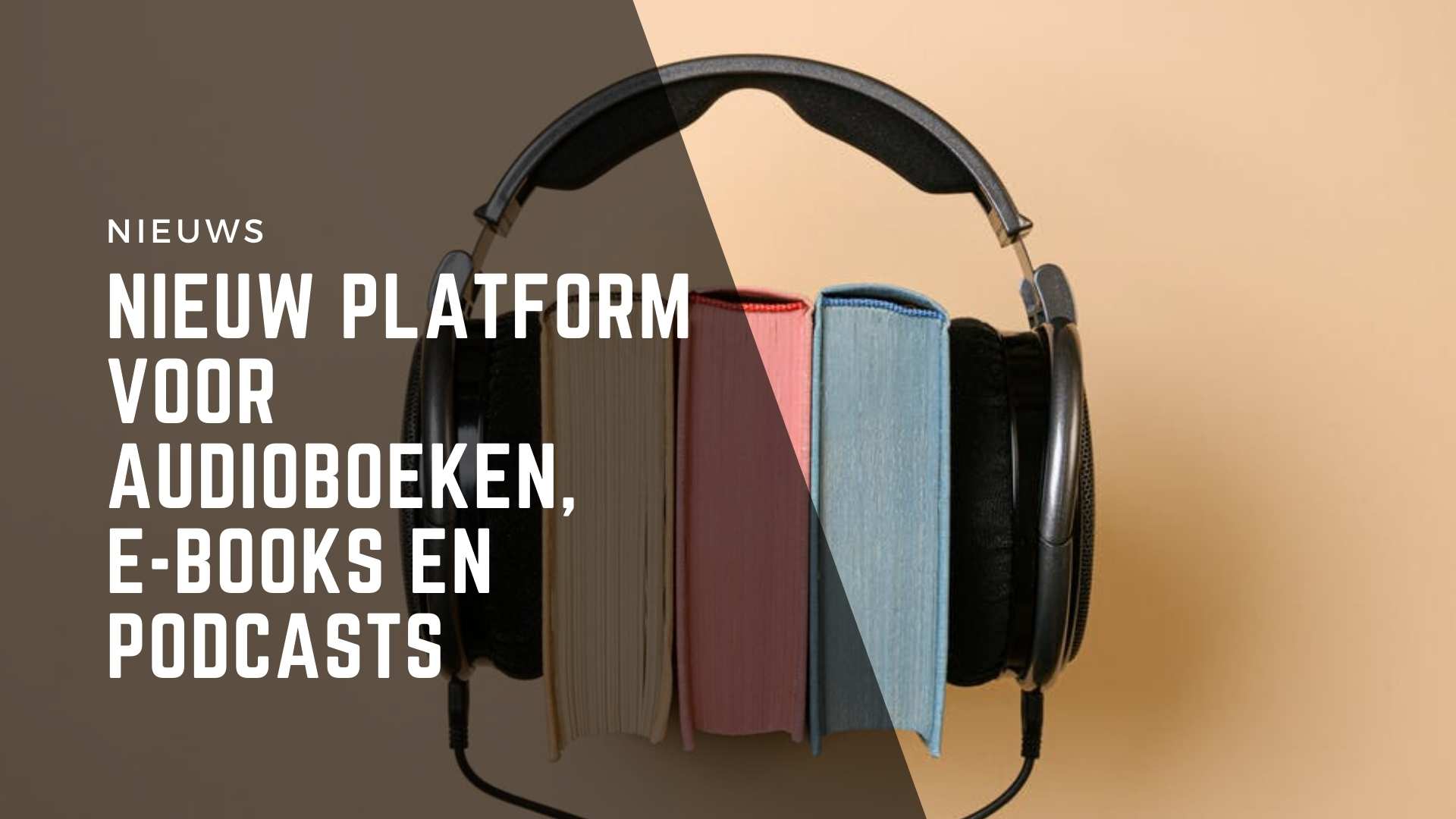Nederlandse uitgevers komen met platform voor audioboeken e-books en podcasts