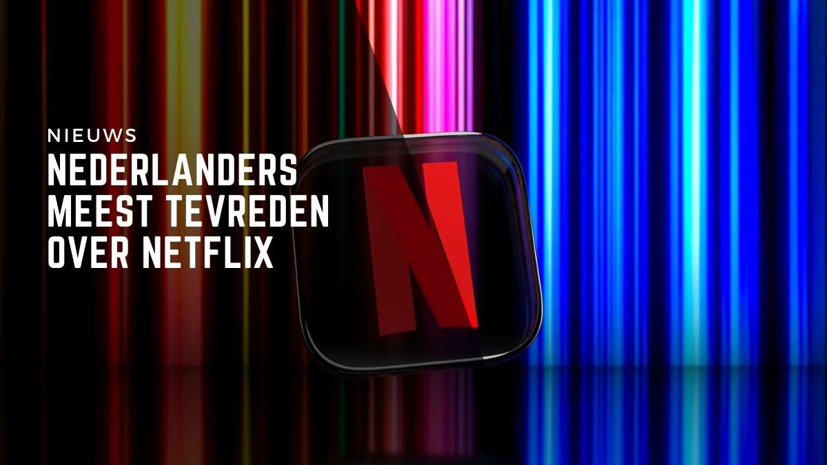 Nederlanders meest tevreden over Netflix