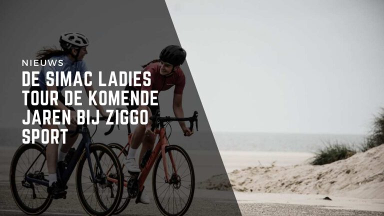 De Simac Ladies Tour bij Ziggo Sport